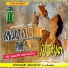 Mujhko Peena Hai Peene Do ( Sambalpuri Style Mix ) by Dj Sayan Asansol